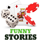 Funny Gambling Stories