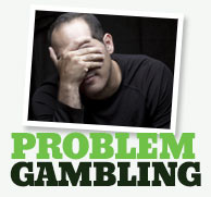 Problem gambling